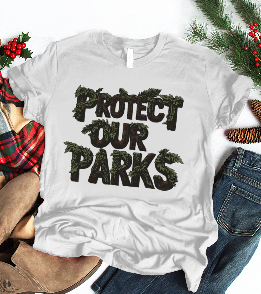 Protect Our Parks Nature Conservation Environment T-Shirt