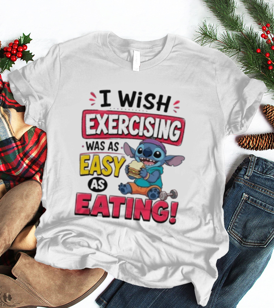 I Wish Exercising Was As Easy As Eating Stitch Sandwich Workout Motivation T-Shirt