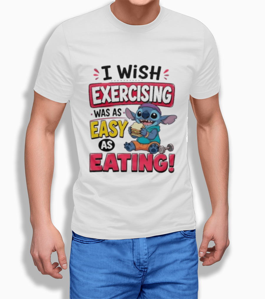 I Wish Exercising Was As Easy As Eating Stitch Sandwich Workout Motivation T-Shirt
