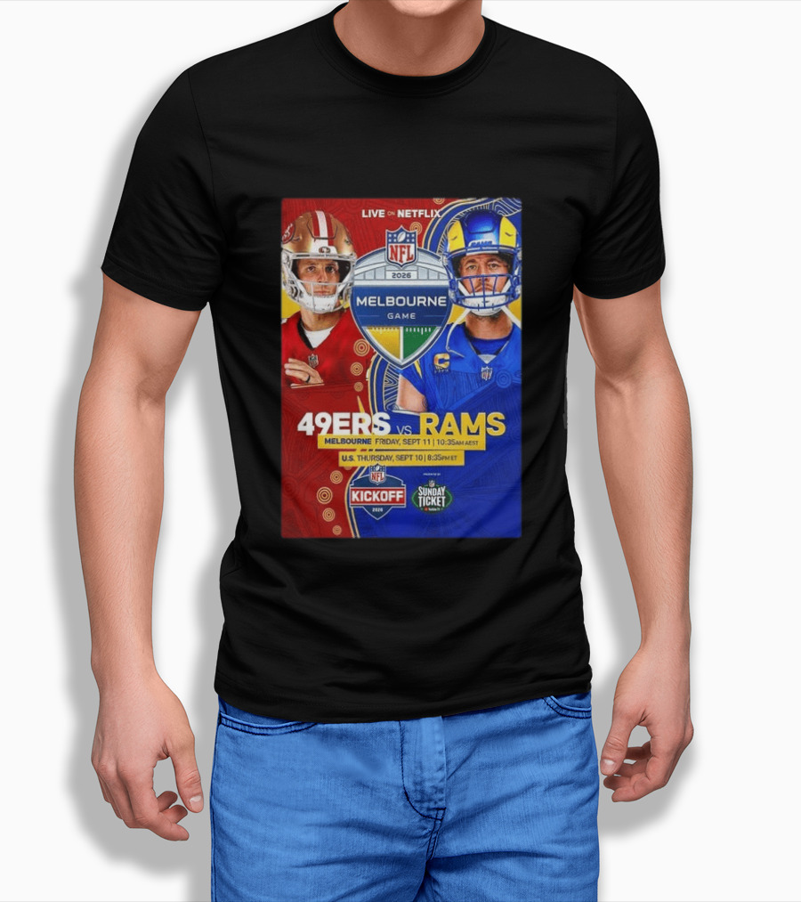 San Francisco 49ers Vs Los Angeles Rams Melbourne Game 2026 NFL September 10 11 Live On Netflix T-Shirt