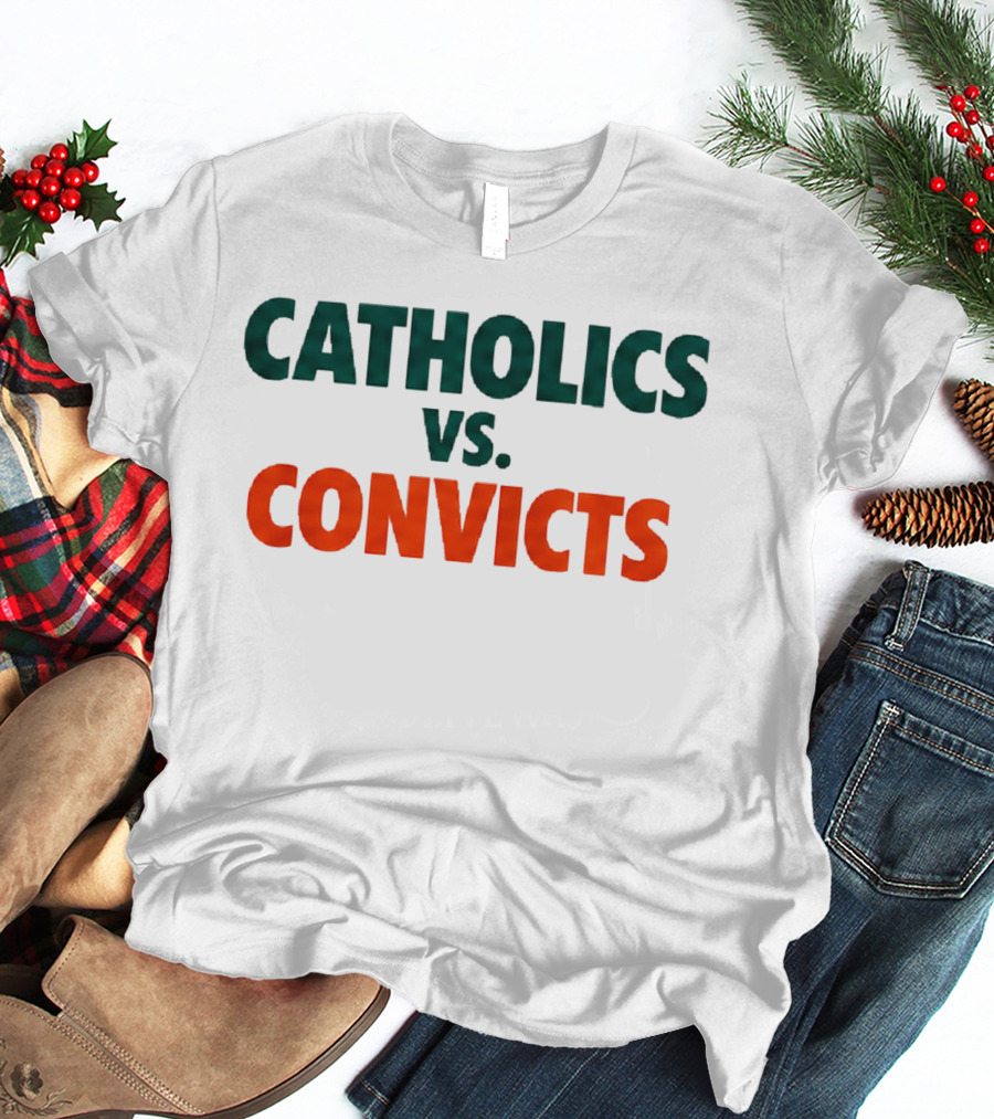 Catholics Vs Convicts Notre Dame Vs Miami ND Unfinished Business Oct 15 1988 T-Shirt