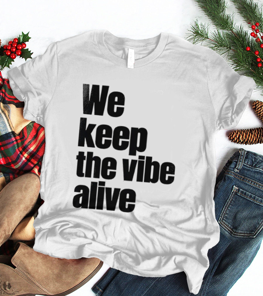Dive To Five We Keep The Vibe Alive T-Shirt