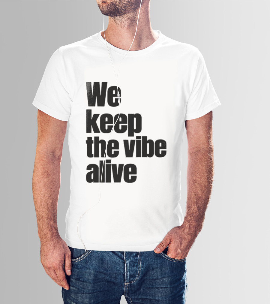 Dive To Five We Keep The Vibe Alive T-Shirt