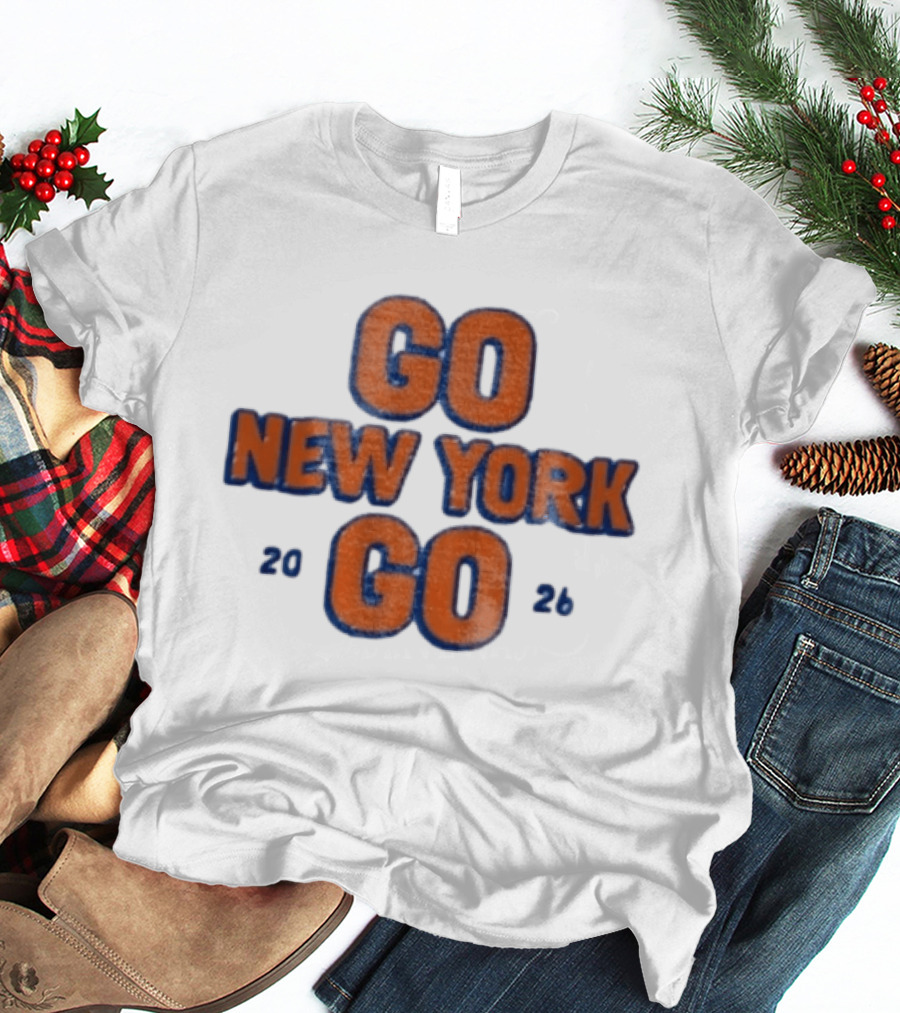Go New York Go 2026 New York Knicks Basketball NBA Fan T-Shirt