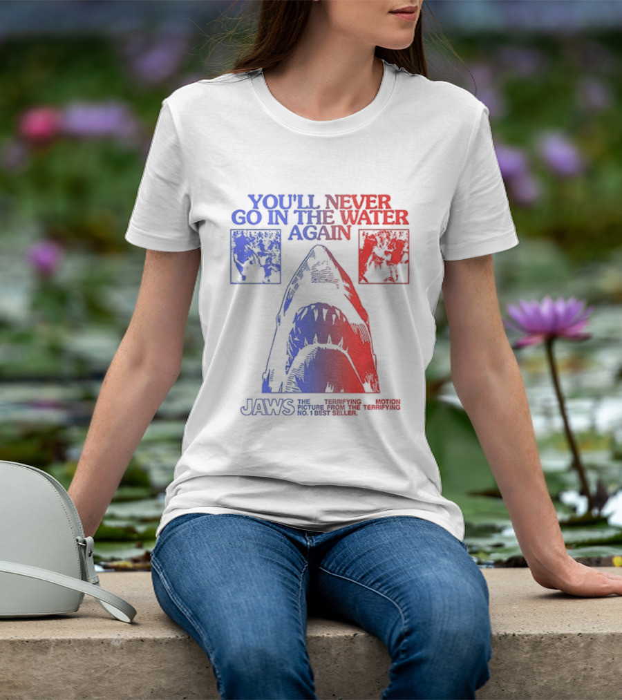 Jaws You'll Never Go In The Water Again Shark T-Shirt