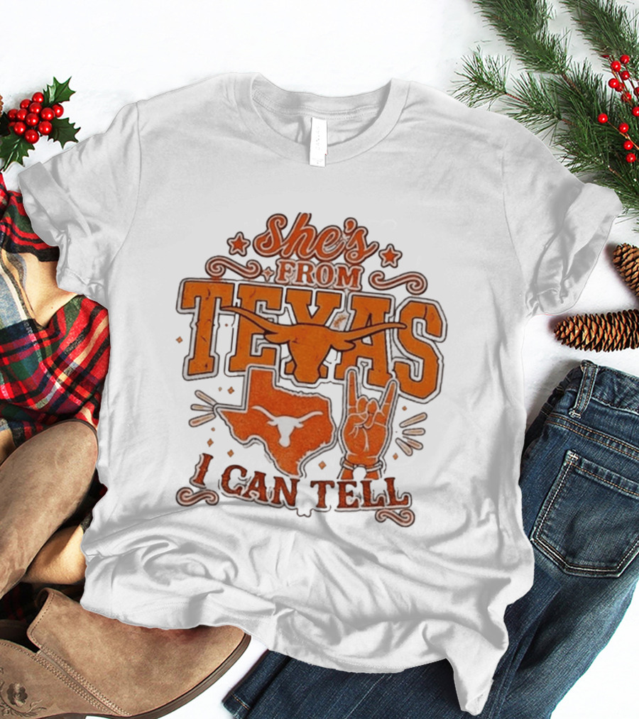 She's From Texas Longhorns I Can Tell Western State T-Shirt