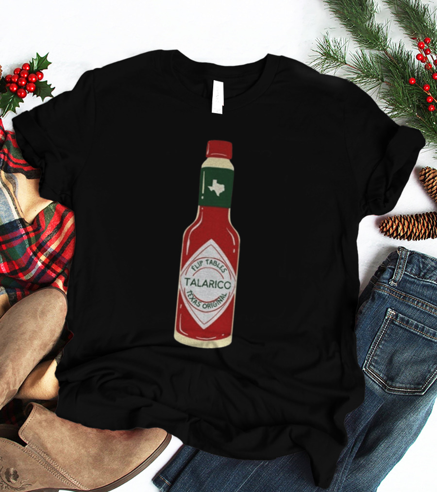Talarico Flip Tables Texas Original Hot Sauce Bottle T-Shirt