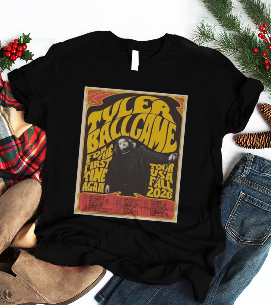 Tyler Ballgame For The First Time Again USA Fall 2026 Tour Dates T-Shirt
