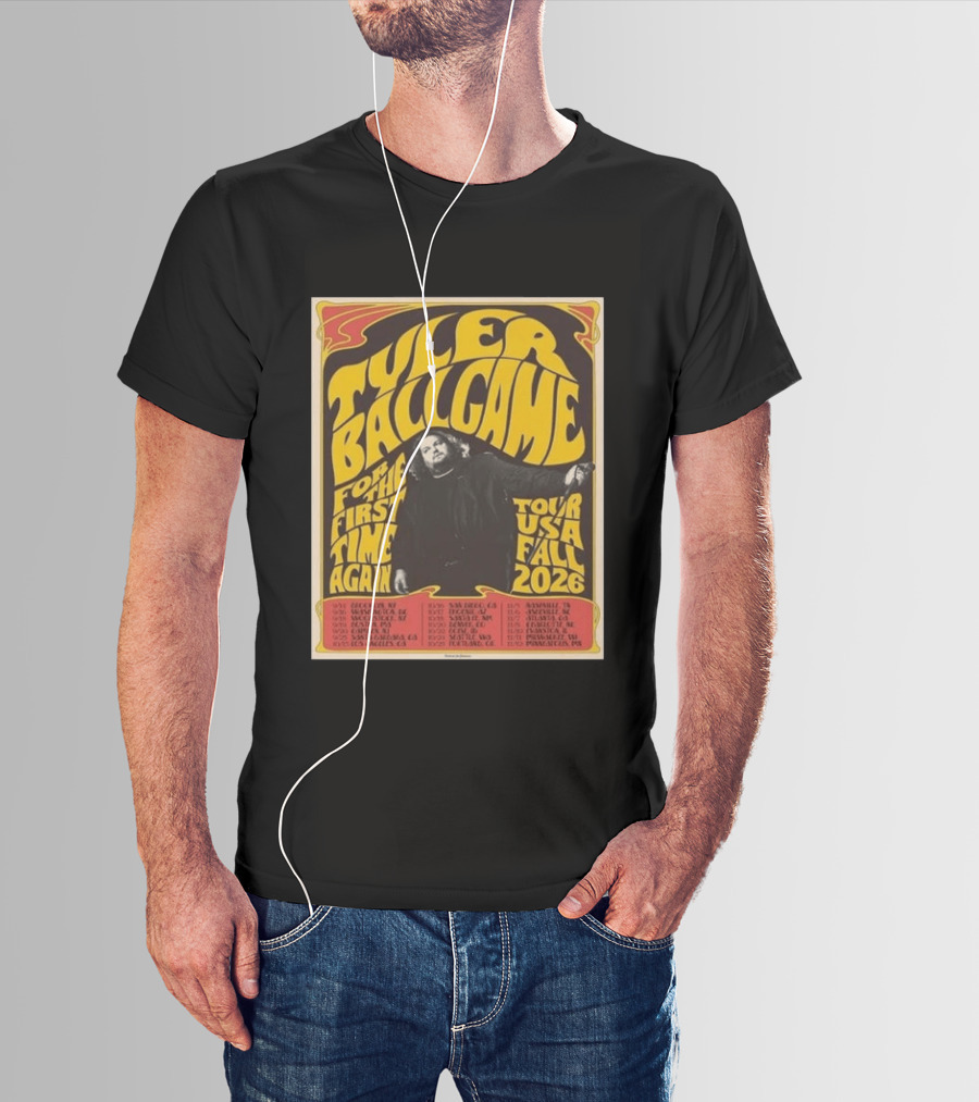 Tyler Ballgame For The First Time Again USA Fall 2026 Tour Dates T-Shirt