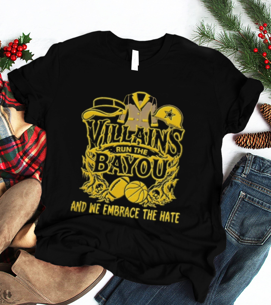Villains Run The Bayou We Embrace Hate Visor Suit Jacket Helmet Football Basketball Skulls T-Shirt