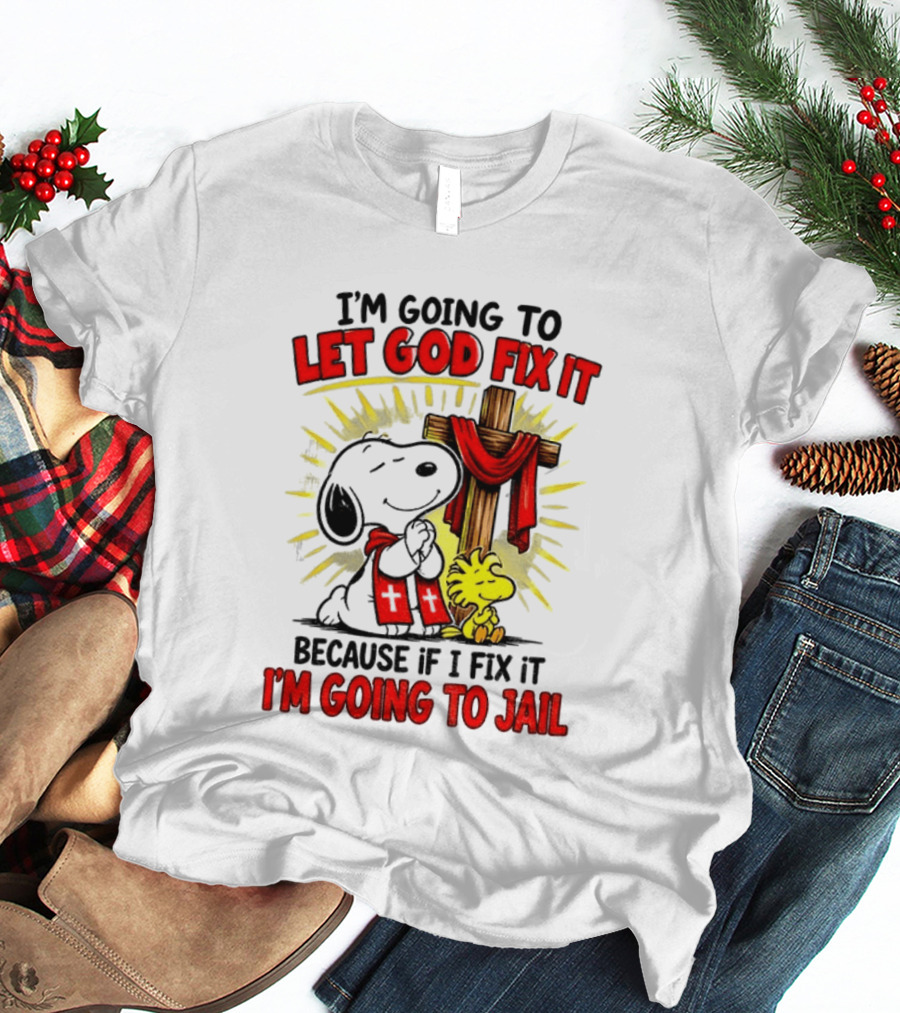 I'm Going To Let God Fix It Snoopy Woodstock Religious Cartoon T-Shirt