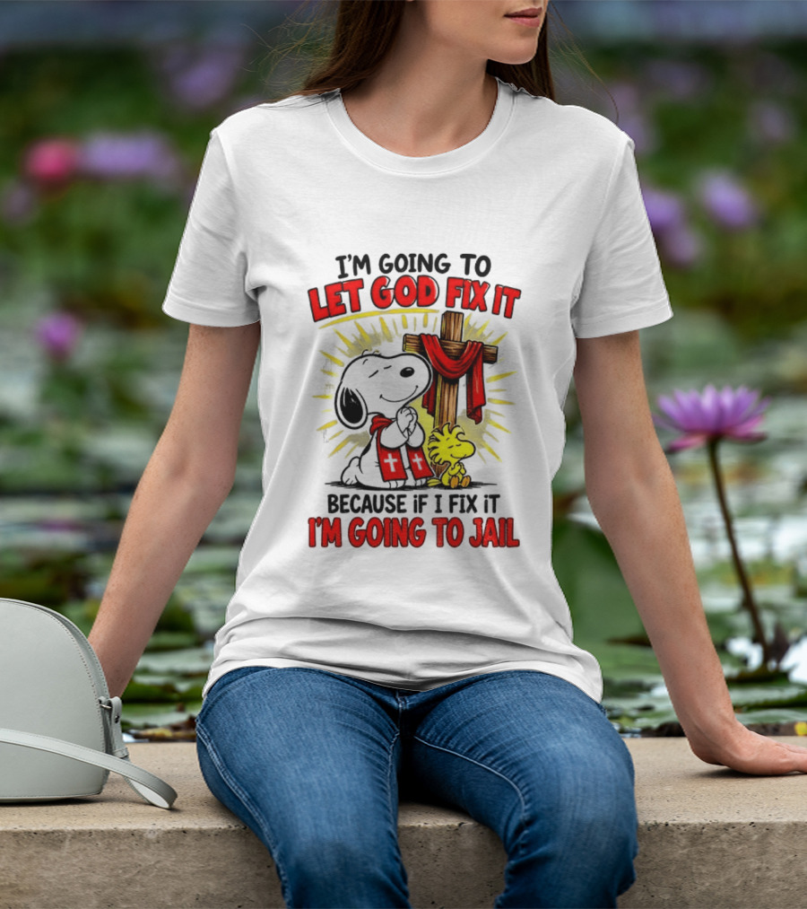 I'm Going To Let God Fix It Snoopy Woodstock Religious Cartoon T-Shirt