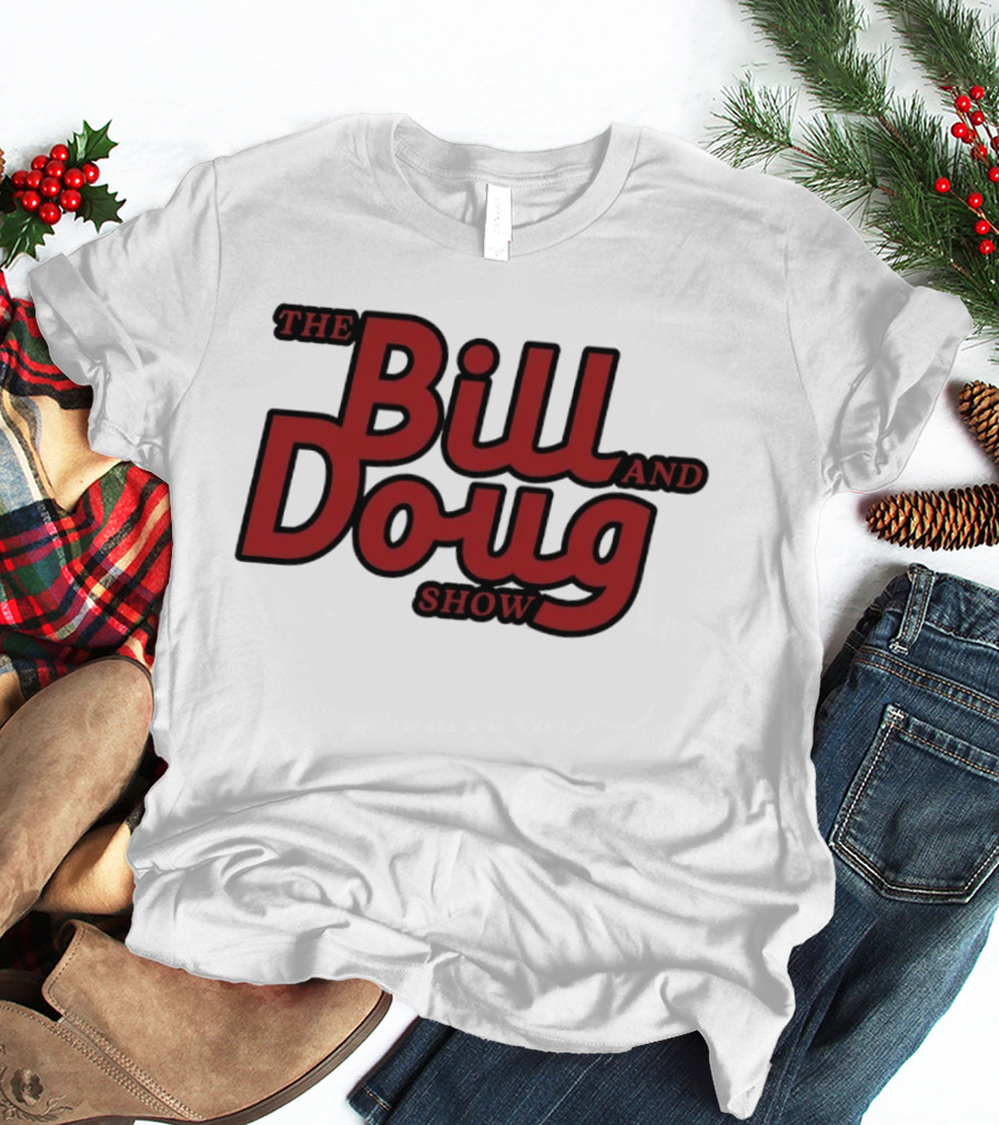 Bill And Doug Show Comedy Television Series Merchandise T-Shirt
