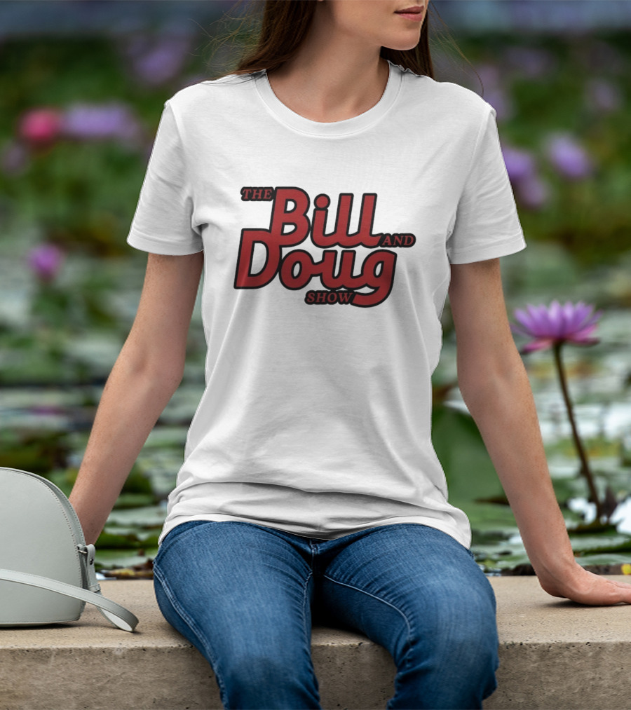 Bill And Doug Show Comedy Television Series Merchandise T-Shirt