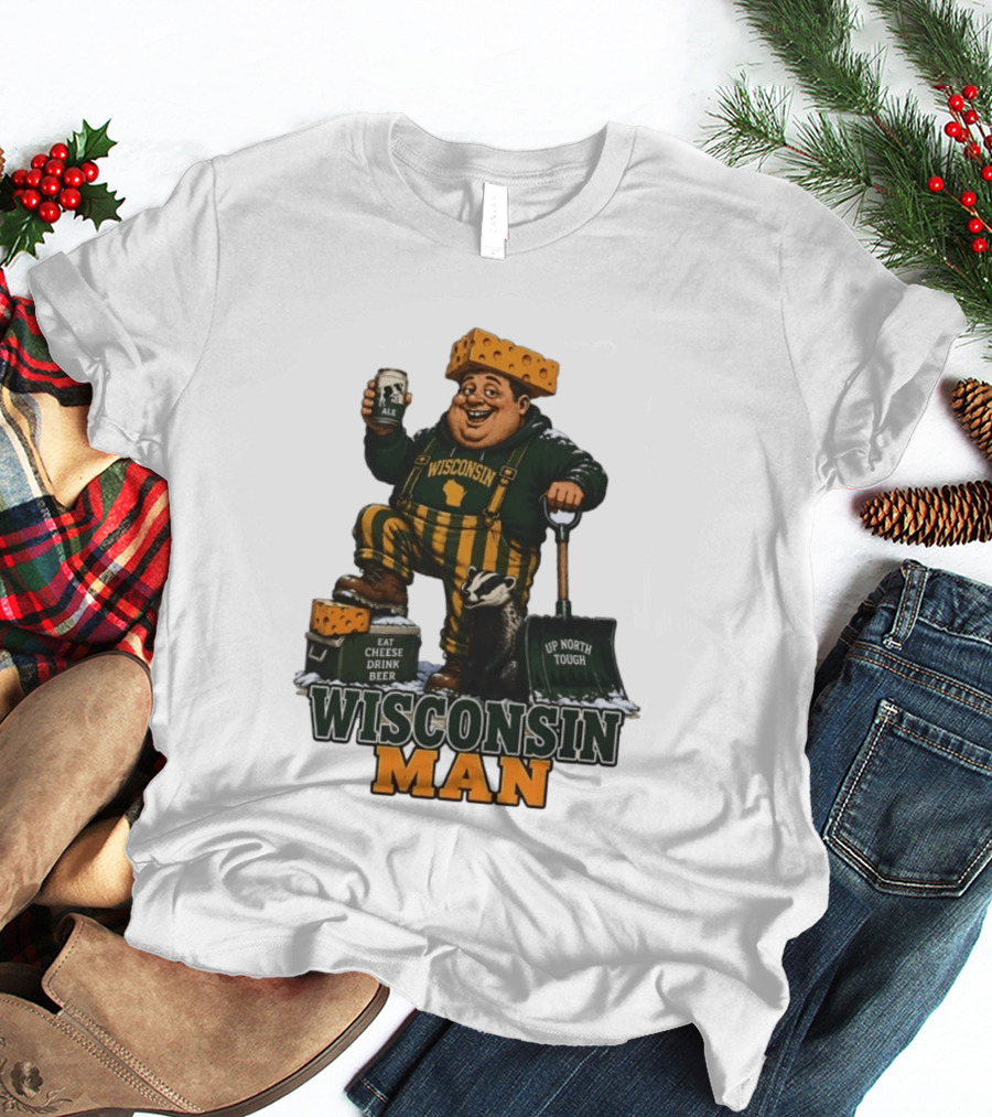 Wisconsin Man Eat Cheese Drink Beer Up North Tough With Badger And Ale T-Shirt
