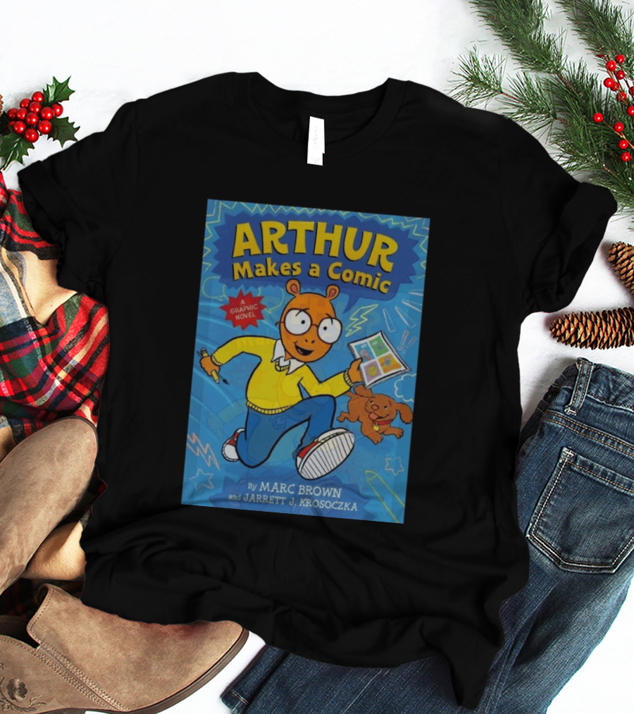 Arthur Makes A Comic A Graphic Novel By Marc Brown And Jarrett J. Krosoczka T-Shirt