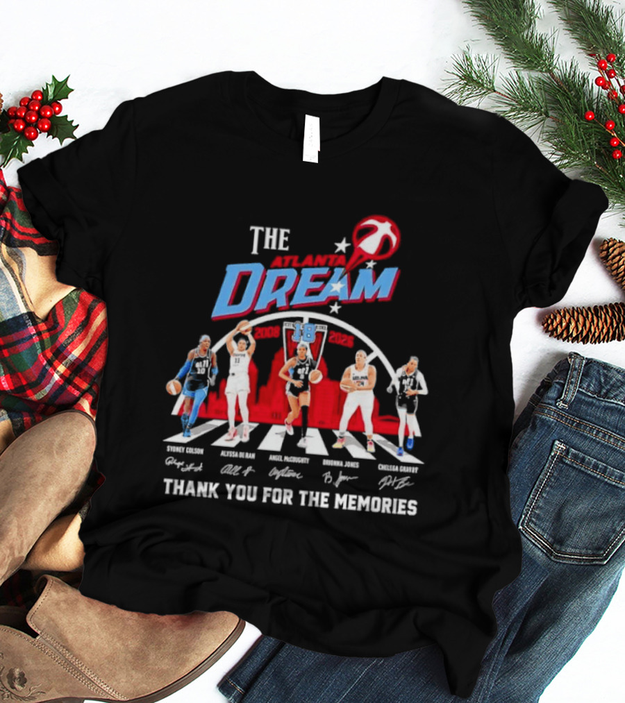 The Atlanta Dream Thank You For The Memories Sydney Colson Alyssa De Rand Angel Mccoughty Brionna Jones Chelsea Gray T-Shirt