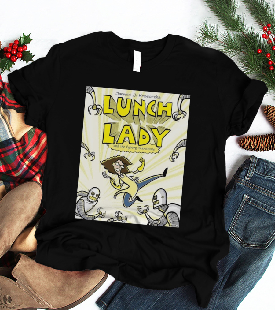 Jarrett J. Krosoczka Lunch Lady And The Cyborg Substitute Robots Fighting T-Shirt