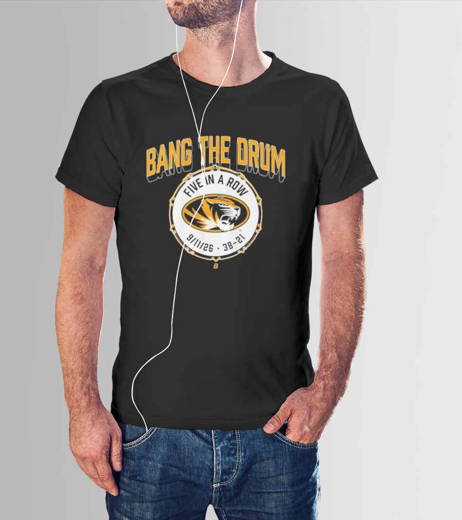 Bang The Drum Missouri Football Five In A Row Tiger Logo 9 11 26 38 21 T-Shirt