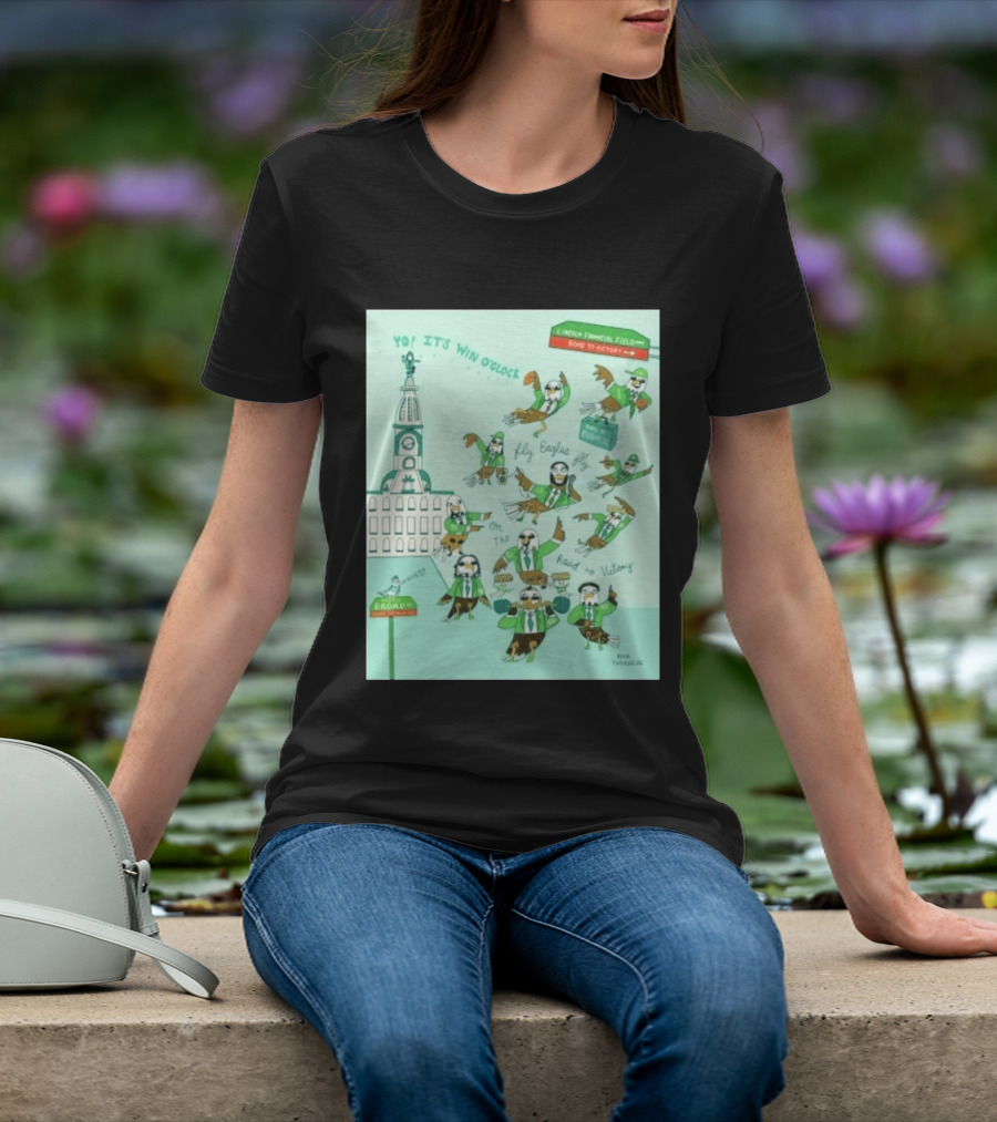 Yo It's Win O' Philadelphia Eagles Fly Eagles Fly On The Road To Victory Lincoln Financial Field T-Shirt