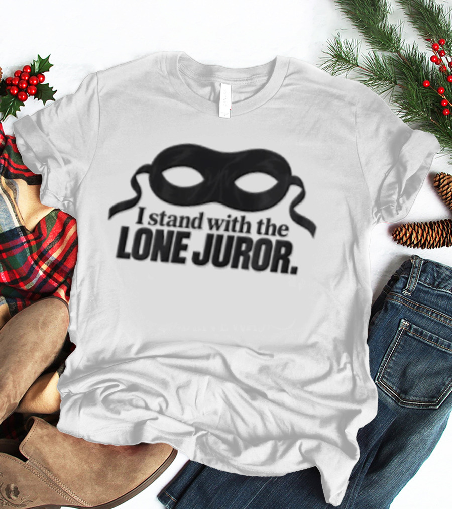 I Stand With The Lone Juror Mask Symbol Of Jury Duty Justice T-Shirt