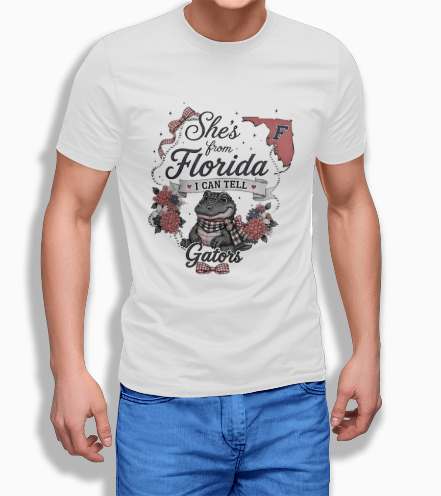 She's From Florida I Can Tell Gators F Gator Nation T-Shirt