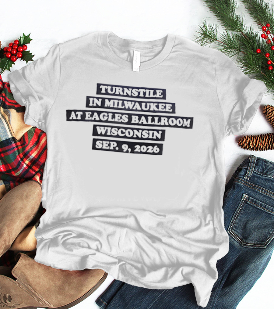 Turnstile Milwaukee Eagles Ballroom Wisconsin Sep 9 2026 T-Shirt