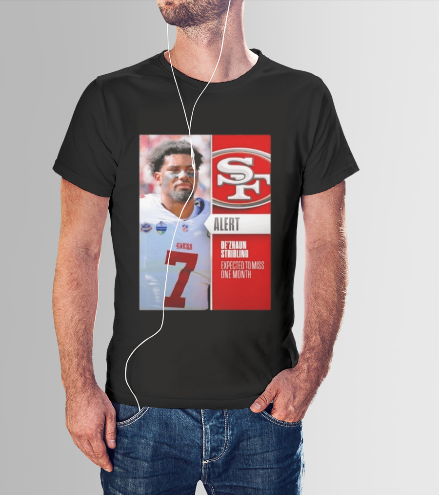 49ers Alert De'Zhaun Stribling Expected To Miss One Month T-Shirt