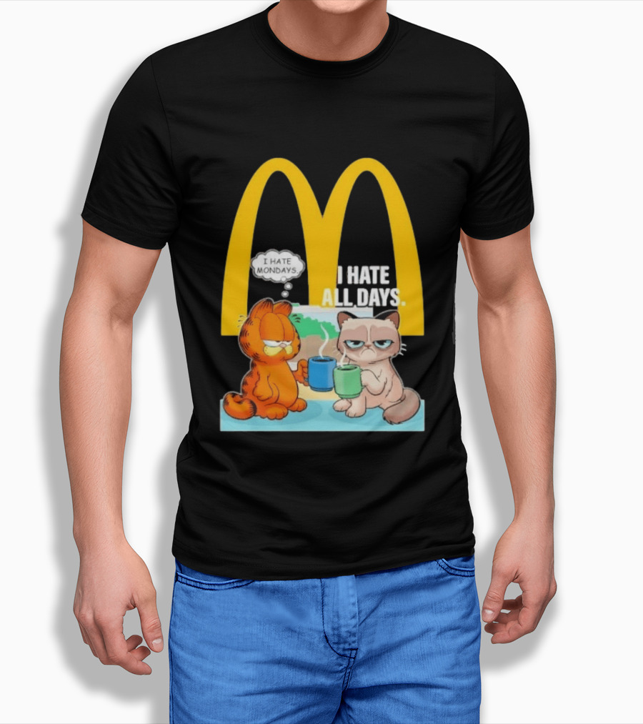 McDonald's Golden Arches With Grumpy Cat Lasagna Cat I Hate Mondays I Hate All Days T-Shirt
