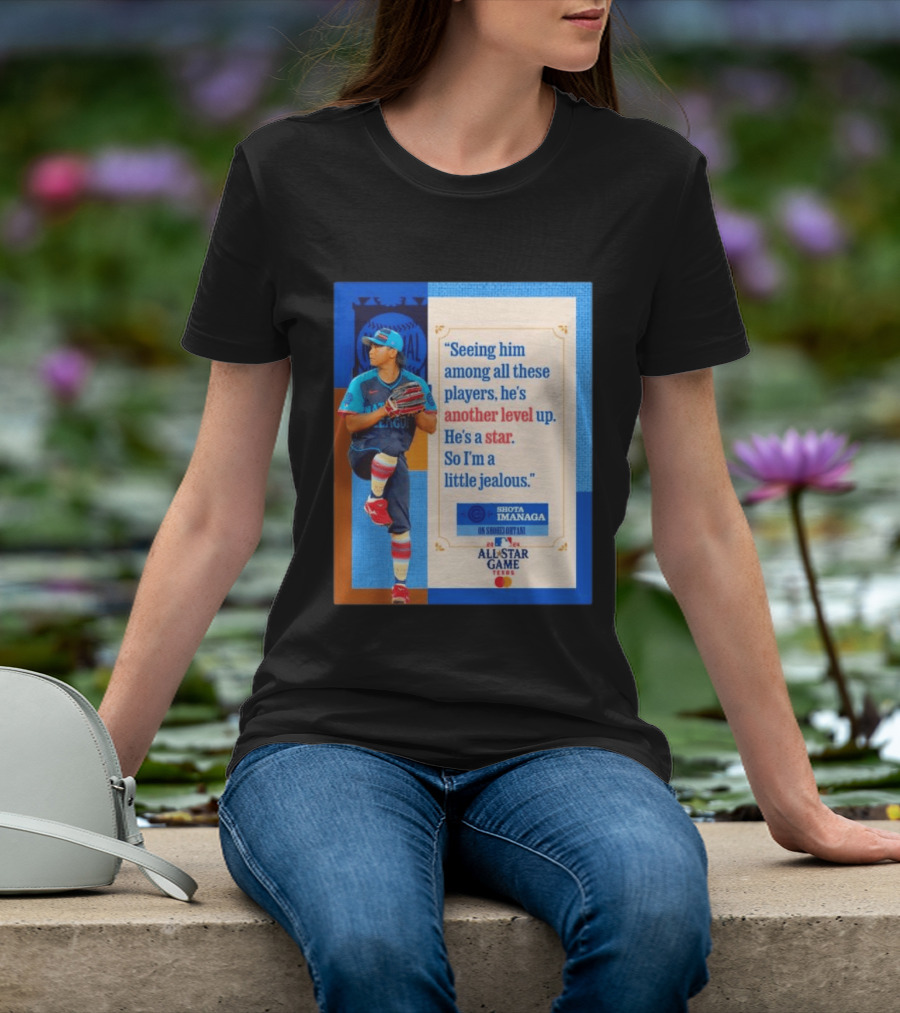 Shota Imanaga All Star Game Texas Quote On Shohei Ohtani Star Level T-Shirt
