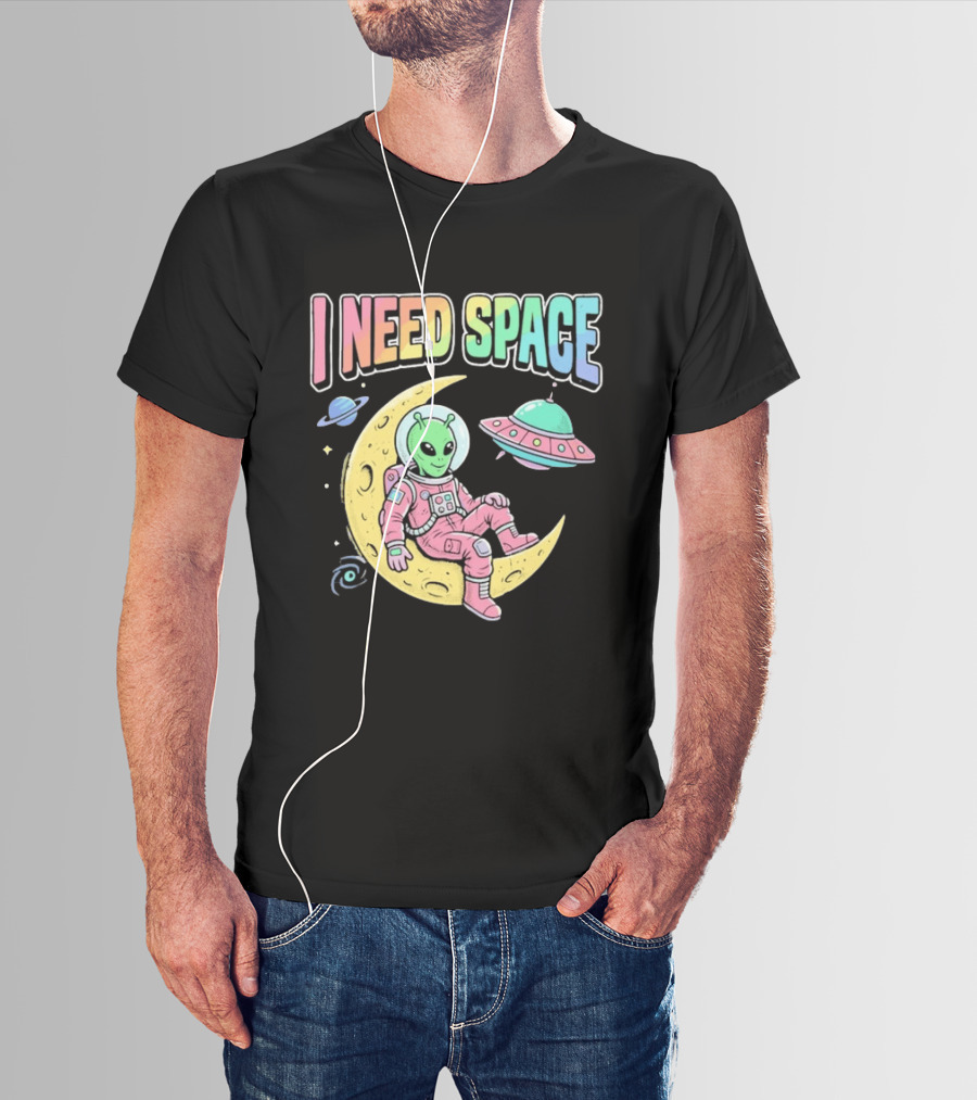 I Need Space Alien Extraterrestrial Moon Astronaut UFO Planets T-Shirt