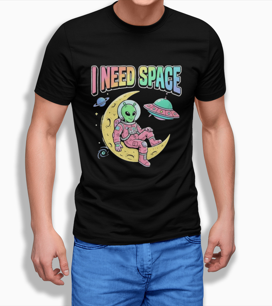 I Need Space Alien Extraterrestrial Moon Astronaut UFO Planets T-Shirt