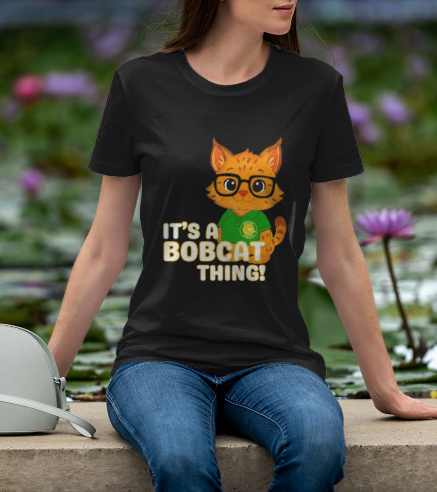 It's A Bobcat Thing With Glasses And Green Polo T-Shirt