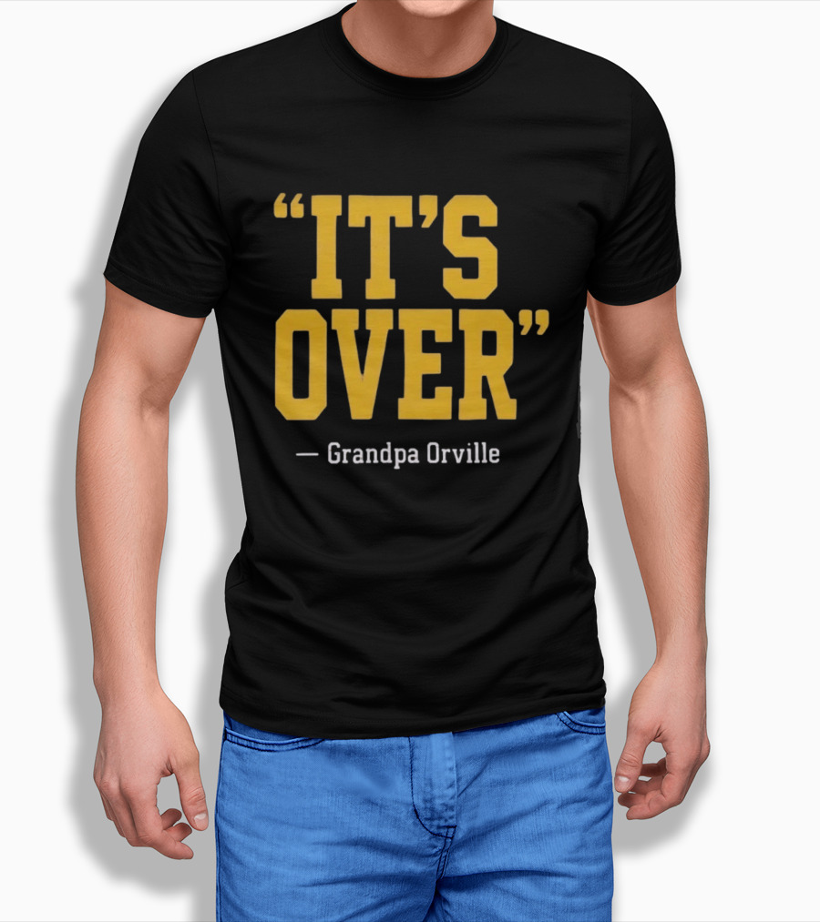 Grandpa Orville It's Over Minnesota Vikings Fans T-Shirt