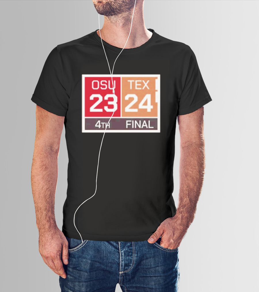 OSU 23 Texas 24 4th Quarter Final Score Comeback Victory T-Shirt