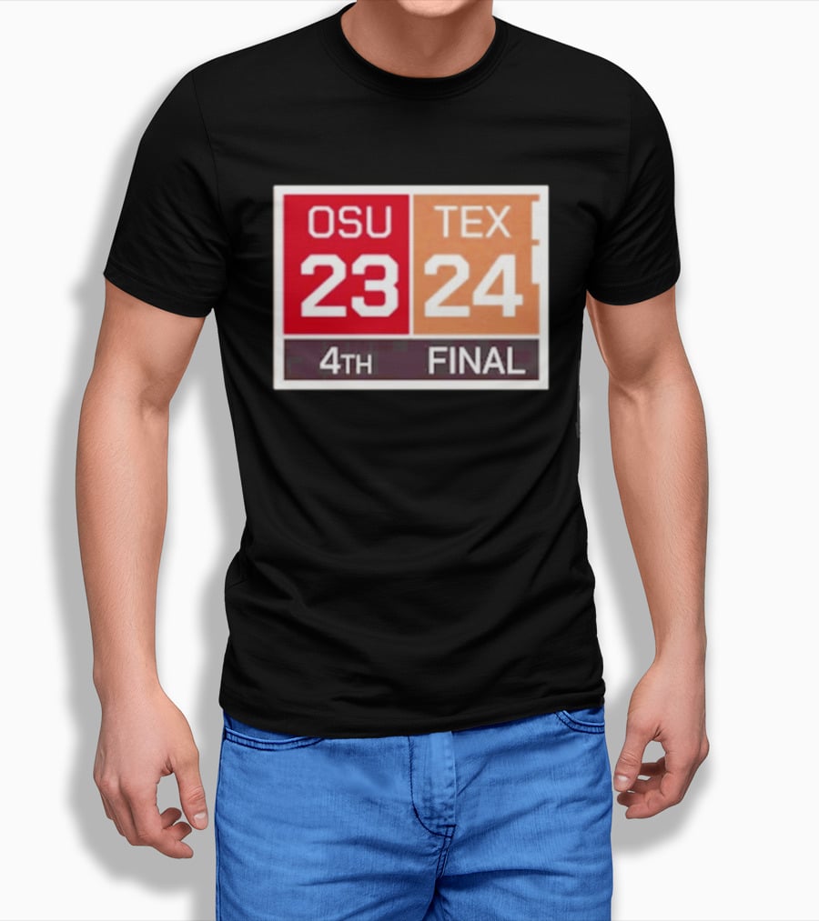 OSU 23 Texas 24 4th Quarter Final Score Comeback Victory T-Shirt