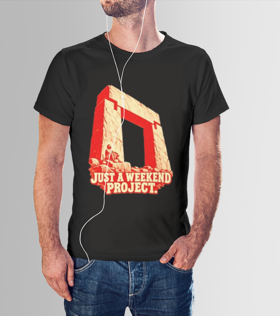 Just A Weekend Project Stonehenge Construction Builder T-Shirt
