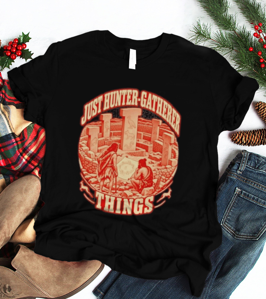 Just Hunter Gatherer Things Göbekli Tepe Ancient Site Artifacts T-Shirt