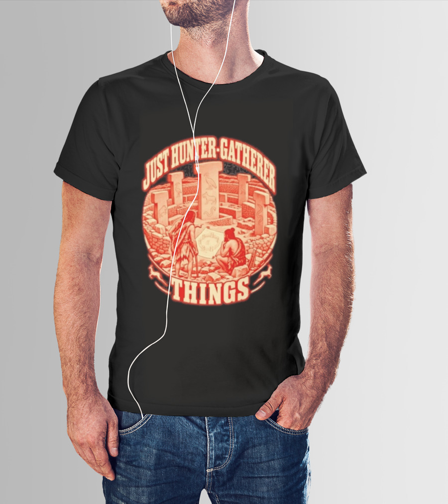 Just Hunter Gatherer Things Göbekli Tepe Ancient Site Artifacts T-Shirt