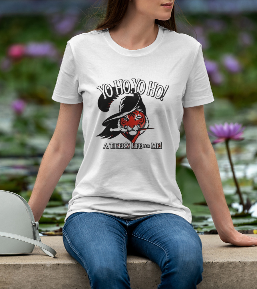 Yo Ho Yo Ho A Tiger's Life For Me Cincinnati Bengals T-Shirt
