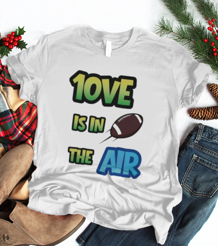 Jordan Love 1ove Is In The Air Green Bay Packers Football T-Shirt