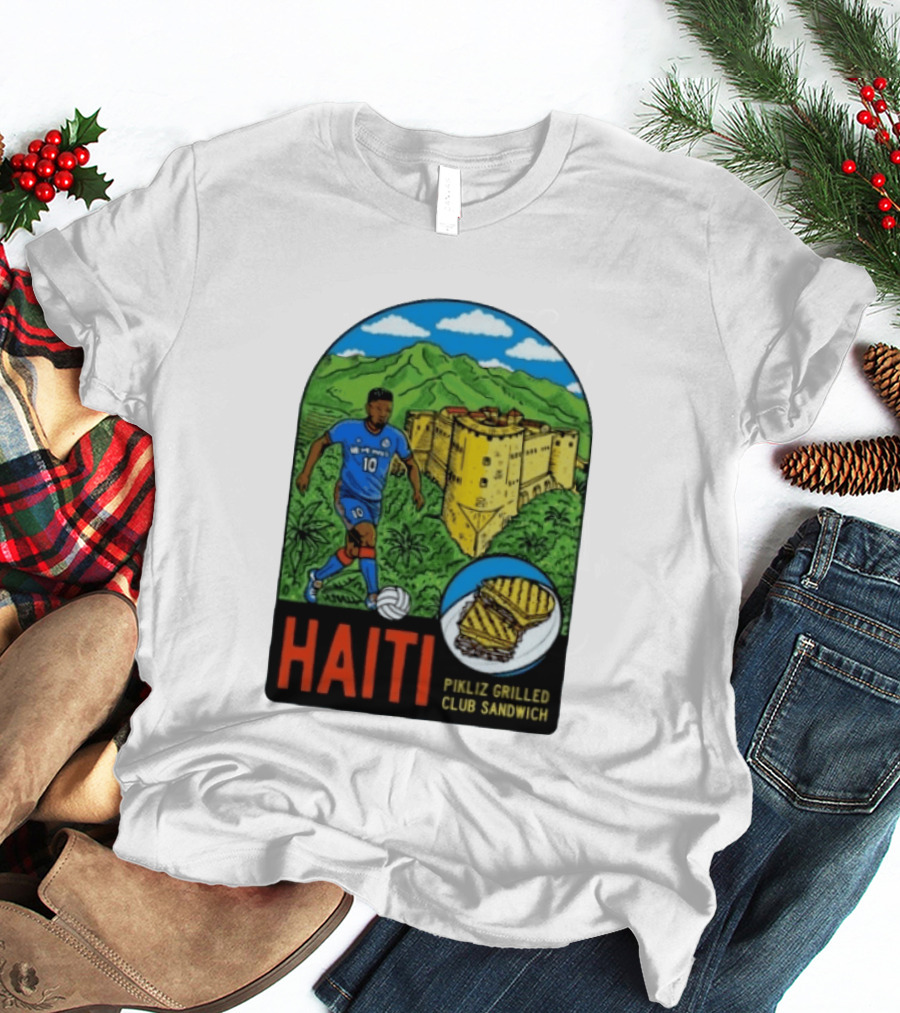 Haiti Soccer Player Pikliz Grilled Club Sandwich Historical Fortress Mountain Scene T-Shirt