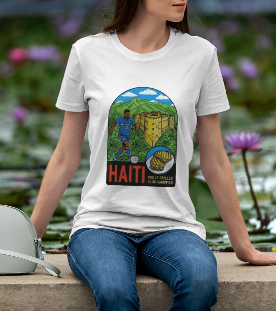 Haiti Soccer Player Pikliz Grilled Club Sandwich Historical Fortress Mountain Scene T-Shirt