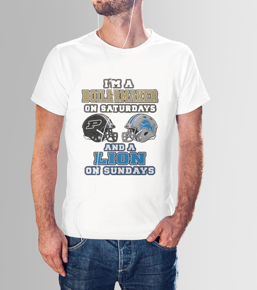 I'm A Boilermaker On Saturdays And A Lion On Sundays Purdue Detroit Football Helmets T-Shirt
