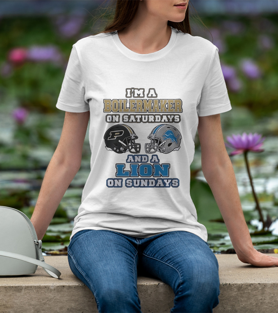 I'm A Boilermaker On Saturdays And A Lion On Sundays Purdue Detroit Football Helmets T-Shirt