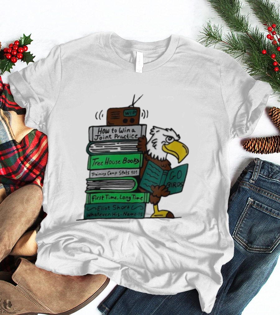 Philadelphia Eagles Go Birds How To Win A Joint Practice Tree House Books Training Camp Stats First Time Long Time Eliot Short T-Shirt