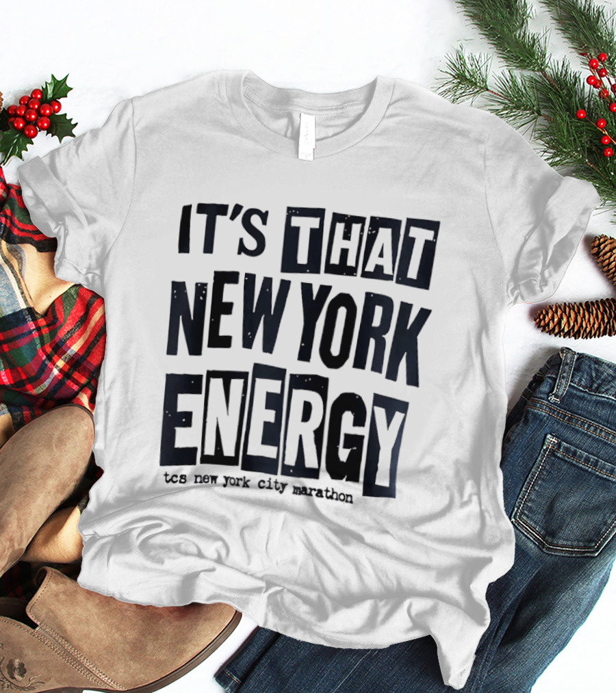 It's That New York Energy TCS New York City Marathon T-Shirt