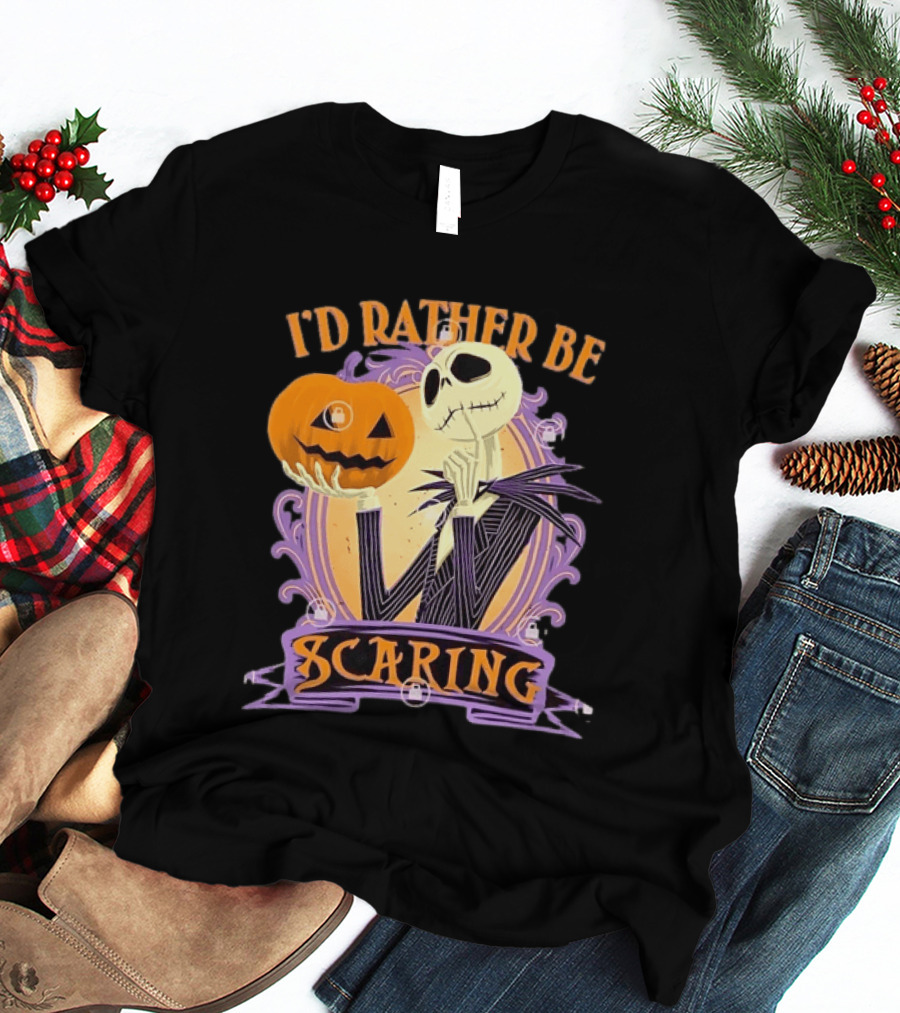 I'd Rather Be Scaring Jack Skellington The Nightmare Before Christmas T-Shirt