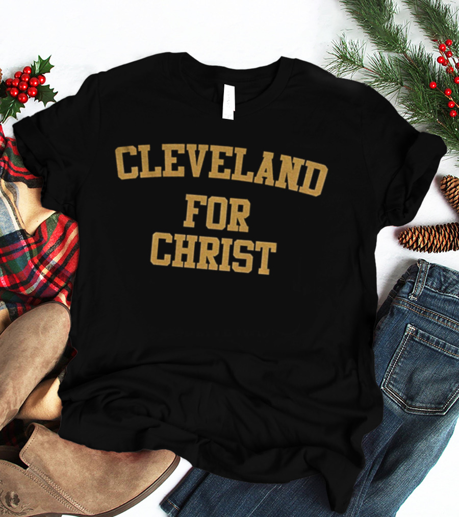 Cleveland For Christ Cleveland Browns T-Shirt
