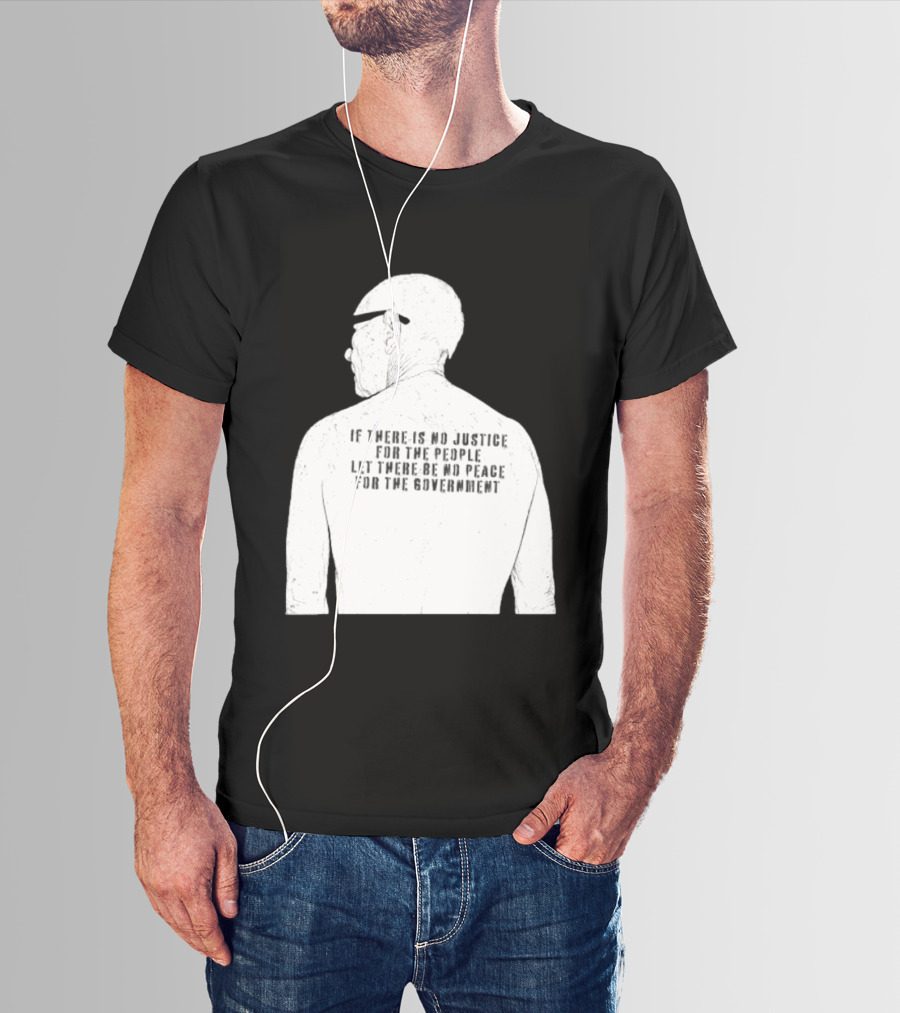 Emiliano Zapata If There Is No Justice For The People Let There Be No Peace For The Government T-Shirt